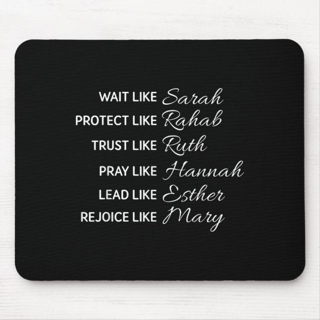 Wait Like Sarah Protect Like Rehab Trust Like Ruth Mouse Mat (Front)
