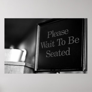 Wait to be seated Poster