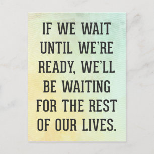 Wait Until We're Ready Quote Postcard