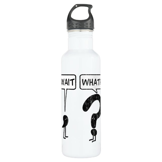 Wait, What? 710 Ml Water Bottle (Front)