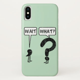 Wait, What? iPhone X Case