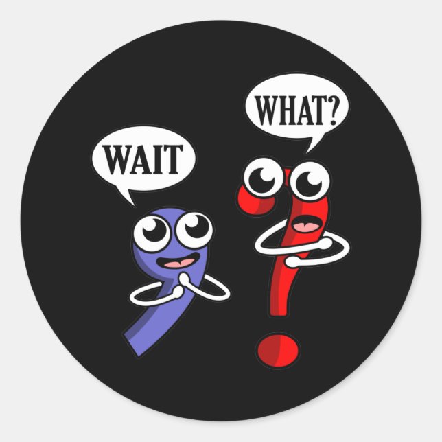 Wait What English Language Teacher Teach Student Classic Round Sticker (Front)