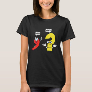 Wait  What   English Teacher Grammar Costume Engli T-Shirt