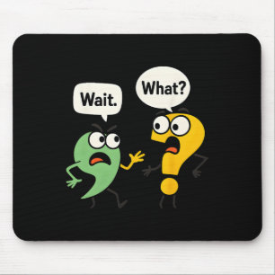 Wait What - Funny English Teacher Grammar Police G Mouse Mat