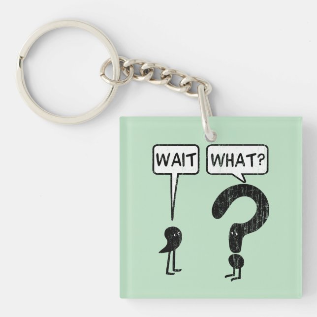 Wait, What? Key Ring (Front)