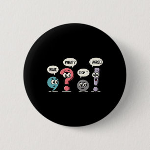 Wait What Stop It I Agree Funny English Teacher Gr 6 Cm Round Badge