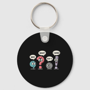 Wait What Stop It I Agree Funny English Teacher Gr Key Ring