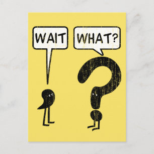 Wait, What? Yellow Postcard