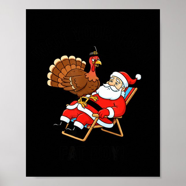 Wait Your Turn Fat Boy Funny Santa &amp; Turkey Ch Poster (Front)