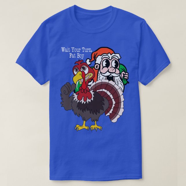 Wait Your Turn Fat Boy T-Shirt (Design Front)