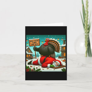 Wait Your Turn Fat Boy Turkey Santa Funny Thanksgi Card