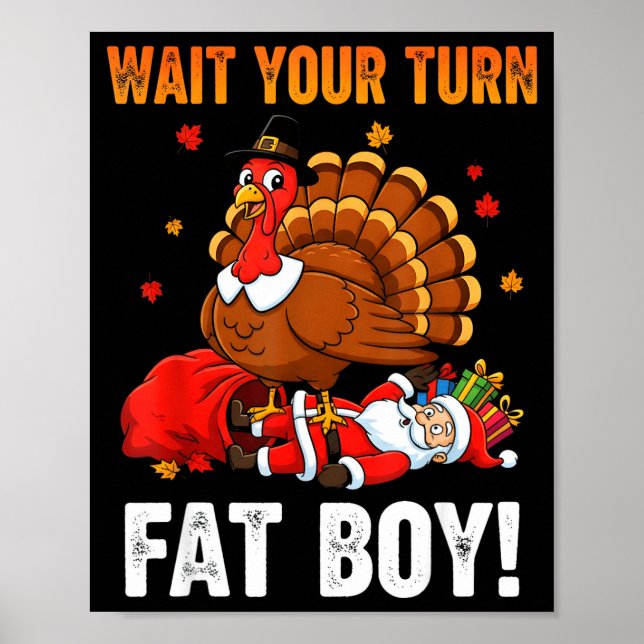 Wait Your Turn Funny Thanksgiving Turkey Santa Hol Poster (Front)