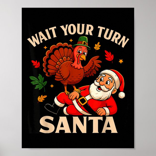 Wait Your Turn Santa Funny Thanksgiving Christmas  Poster (Front)