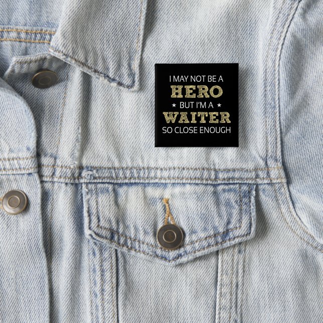 Waiter Hero Humour Novelty 15 Cm Square Badge (In Situ)
