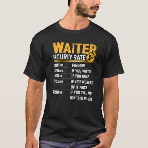 Waiter Hourly Rate Waitress Waiter Server T-Shirt