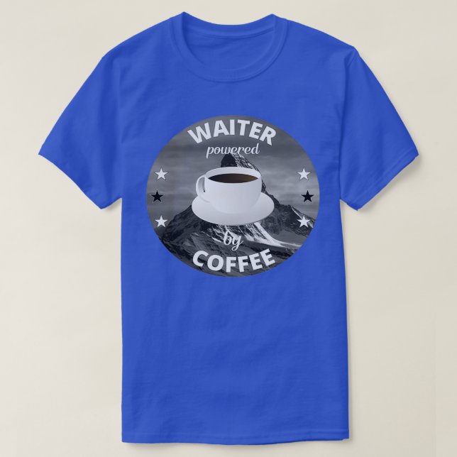 Waiter Powered By Coffee Profession Gifts Mountain T-Shirt (Design Front)