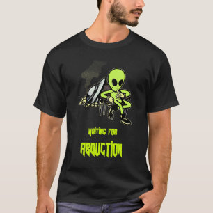 Waiting For Abduction Flying Saucer  Ufo Astronaut T-Shirt