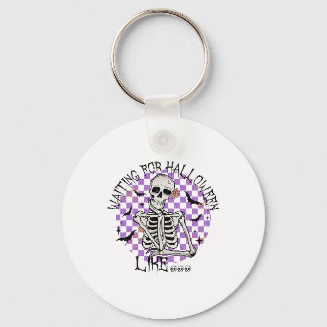 Waiting For Halloween Like Funny Skeleton Spooky H Key Ring (Front)