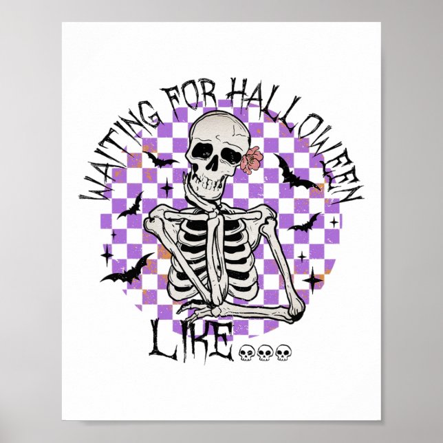 Waiting For Halloween Like Funny Skeleton Spooky H Poster (Front)
