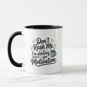 Waiting for Motivation Funny Mug