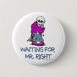 Waiting For Mr.Right 6 Cm Round Badge