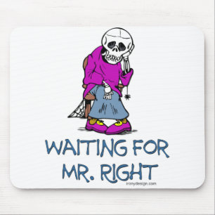 Waiting For Mr.Right Mouse Mat