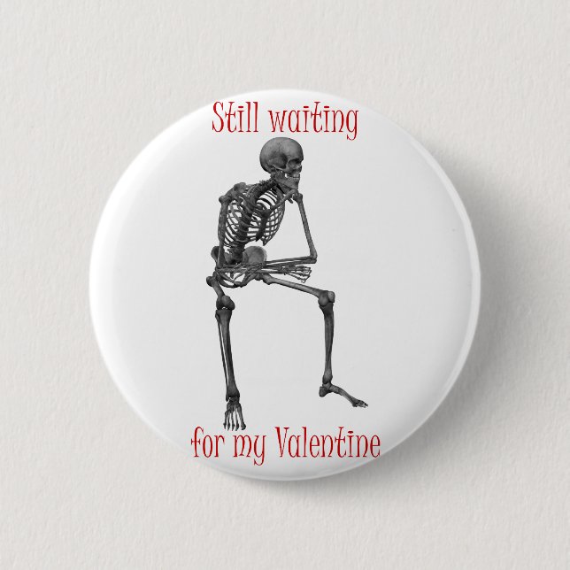Waiting for my Valentine funny t-shirts and gifts. 6 Cm Round Badge (Front)