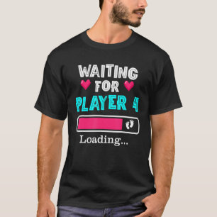 Waiting For Player 4 Loading Gamer Pregnancy Annou T-Shirt