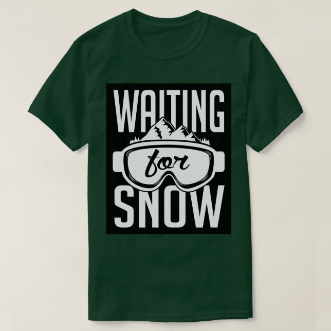 Waiting for snow T-Shirt (Design Front)