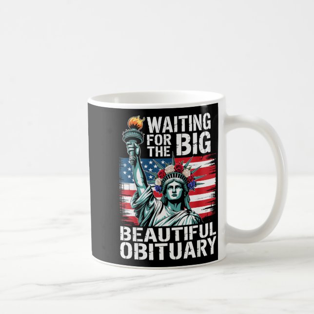 Waiting For The Big Beautiful Obituary Funny Sayin Coffee Mug (Right)