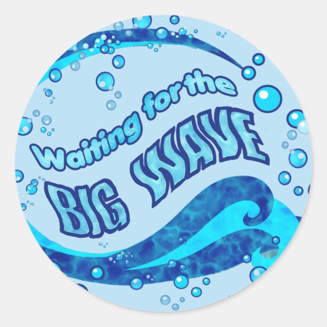 Waiting for the Big Wave Classic Round Sticker (Front)