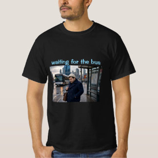 waiting for the bus T-Shirt