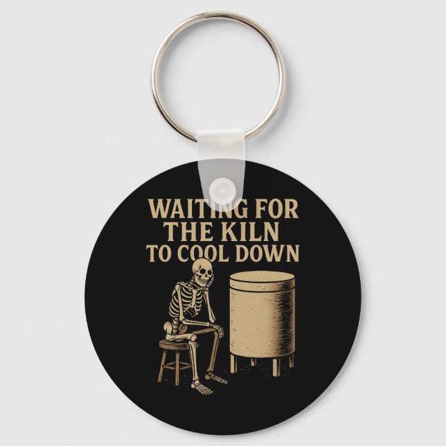 Waiting For The Kiln To Cool Down Funny Pottery  Key Ring (Front)