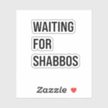 Waiting for the Shabbos Hanukkah Jewish Funny<br><div class="desc">Jewish humour,  Shabbat shirt,  waiting for Shabbos,  Jewish pride,  Hanukkah 2025,  Hebrew culture,  funny Jewish gift,  Jewish holiday 2025,  Sabbath celebration,  Shabbat love</div>