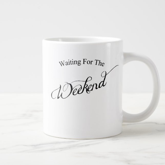 Waiting for The Weekend Large Coffee Mug (Right)