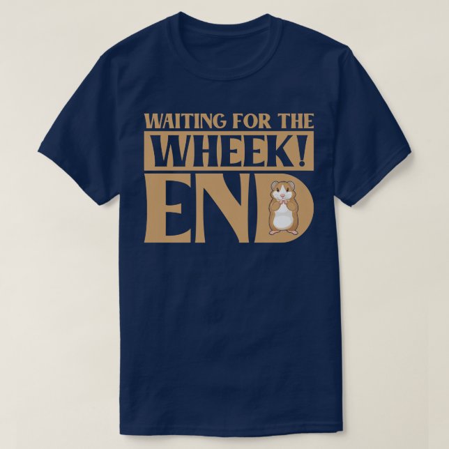 Waiting For The Wheek End Guinea Pig Guinea Lover  T-Shirt (Design Front)