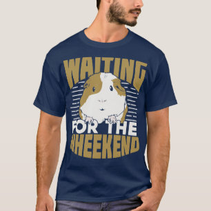 Waiting For The Wheekend Guinea Pig Lover Gift T-Shirt
