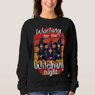 Waiting for the Witching Night, Spooky Witch Night Sweatshirt