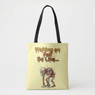 Waiting on Fall Be Like – Funny Melting Skeleton Tote Bag