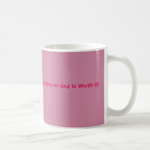 Waiting on God is Worth it Pink Coffee Mug