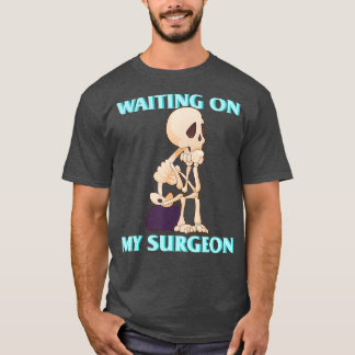 Waiting On My Surgeon Surgical Technologist ST T-Shirt