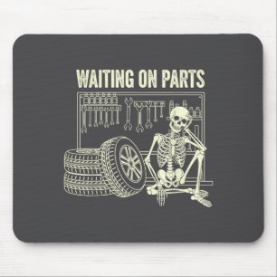 Waiting On Parts Skeleton Car Repair Mechanic Tech Mouse Mat