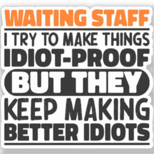 Waiting Staff  I Try To Make Things Funny Sayings