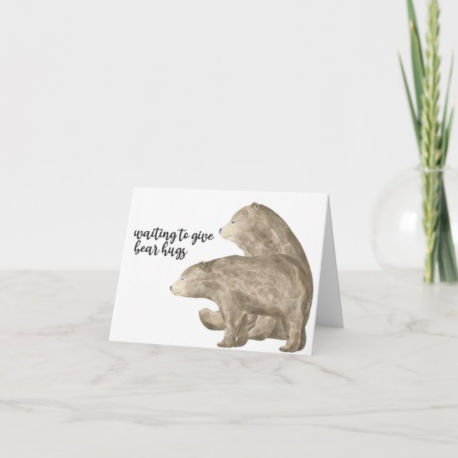 Waiting to Give Bear Hugs Card (Front)