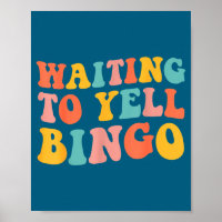 Waiting To Yell Bingo Lover Bingo Player Bingo Ent