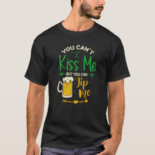 Waitress Bartender You Cant Kiss Me But You Can T-Shirt