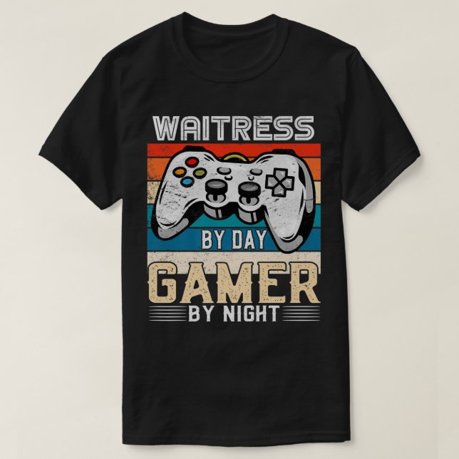 Waitress by day gamer by night video gaming fans R T-Shirt (Design Front)