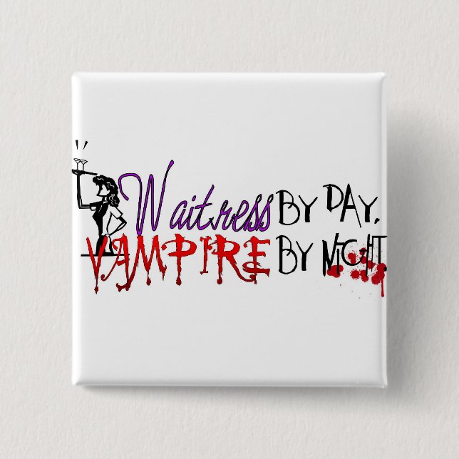 Waitress by Day, Vampire by night 15 Cm Square Badge (Front)