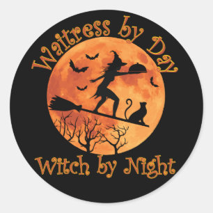 Waitress by Day Witch by Night Classic Round Sticker