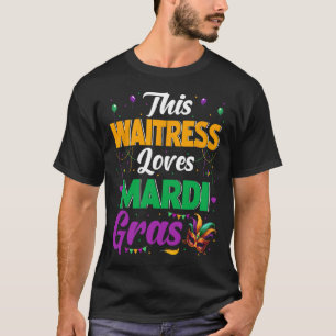 Waitress Loves Mardi Gras Masked Beads Job Team Pa T-Shirt